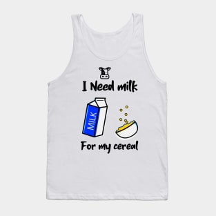 Milk for the Cereal Tank Top